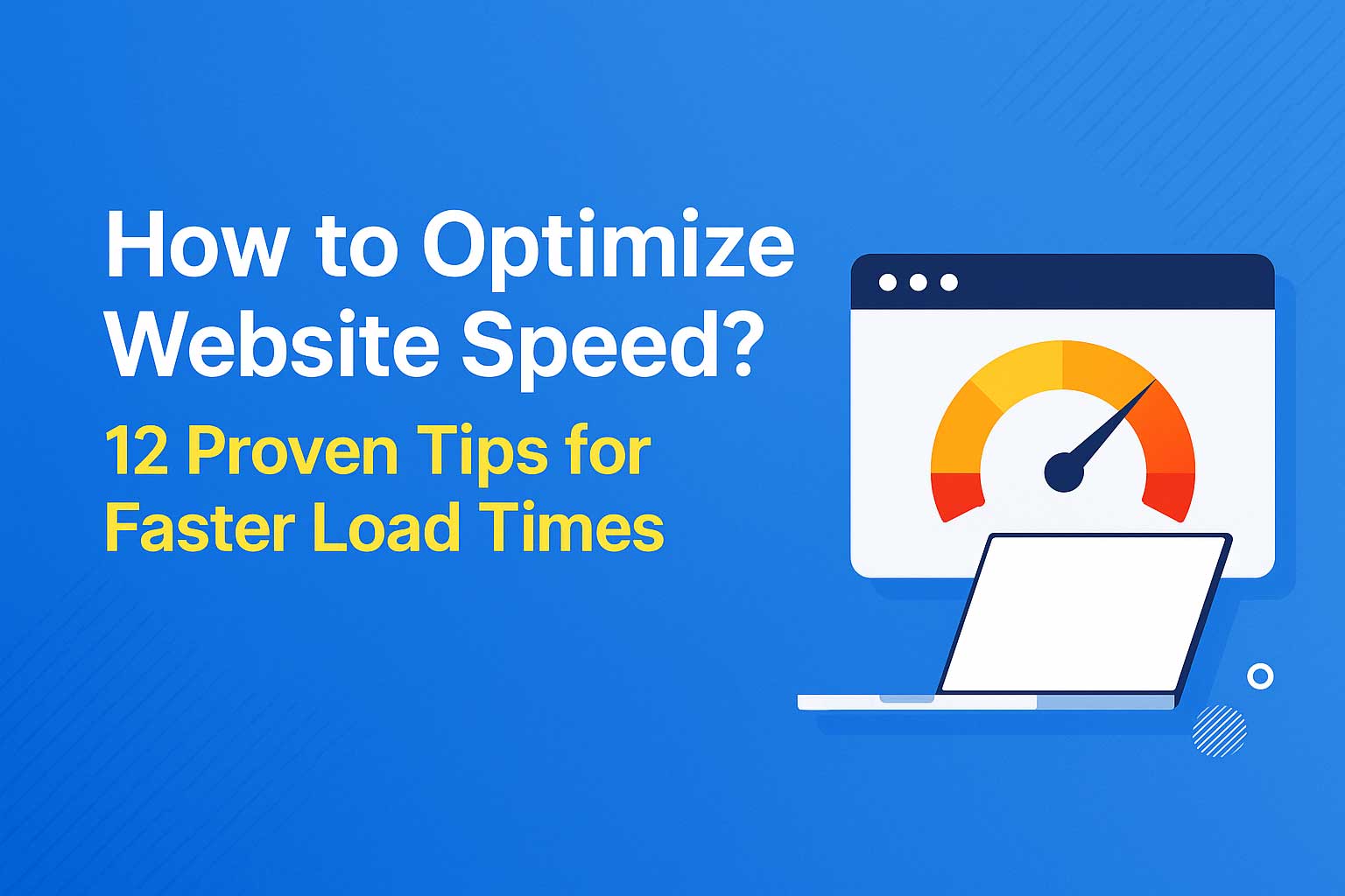 How to Optimize Website Speed? 12 Proven Tips for Faster Load Times